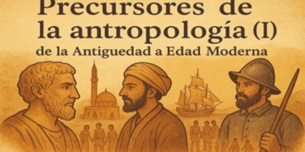precursores-antropologia-antiguedad-edad-moderna "Precursores de la antropología: de la Antigüedad a la Edad Moderna